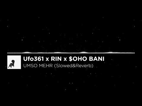 Ufo361 x RIN x $OHO BANI - UMSO MEHR (Slowed&Reverb)