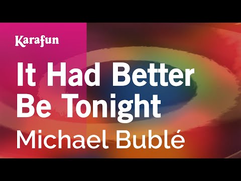 Karaoke It Had Better Be Tonight - Michael Bublé * - UCbqcG1rdt9LMwOJN4PyGTKg