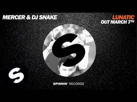 Mercer & DJ Snake - Lunatic (OUT NOW) - UCpDJl2EmP7Oh90Vylx0dZtA