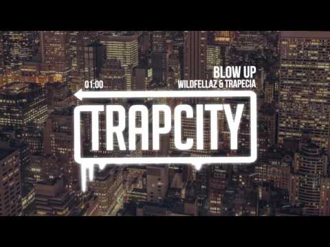 Wildfellaz & TRAPECIA - Blow Up - UC65afEgL62PGFWXY7n6CUbA