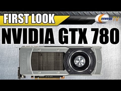 Newegg TV: NVIDIA GTX 780 Overview & First Look - UCJ1rSlahM7TYWGxEscL0g7Q