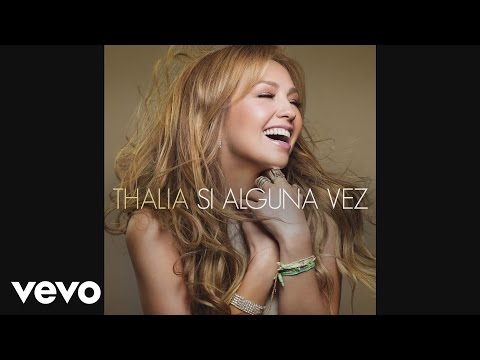 Thalía - Si Alguna Vez - UCwhR7Yzx_liQ-mR4nMUHhkg