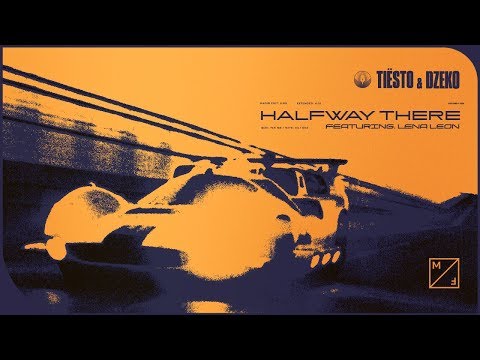 Tiësto & Dzeko - Halfway There feat. Lena Leon (Official Audio) - UCPk3RMMXAfLhMJPFpQhye9g