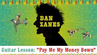 Dan Zanes - Guitar Lesson "Pay Me My Money Down"