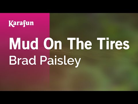 Karaoke Mud On The Tires - Brad Paisley * - UCbqcG1rdt9LMwOJN4PyGTKg