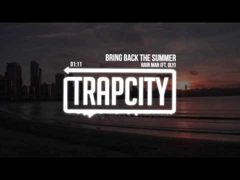 Rain Man - Bring Back The Summer (Ft. Oly) - UC65afEgL62PGFWXY7n6CUbA