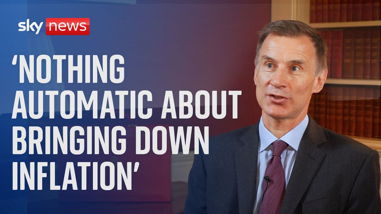 Chancellor Jeremy Hunt ‘determined to do what it takes to bring down inflation’