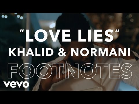 Khalid, Normani - "Love Lies" Footnotes - UC2pmfLm7iq6Ov1UwYrWYkZA