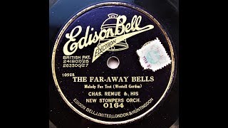 The Far - Away Bells - Chas. Remue & His New Stompers Orchestra (1927)
