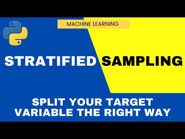 How to Use Stratified Sampling in Machine Learning