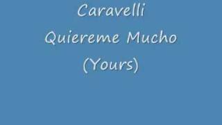 Caravelli - Quiereme Mucho (Yours).wmv