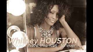 Whitney HOUSTON & Enriqué IGLESIAS  - Could i have this kiss forever