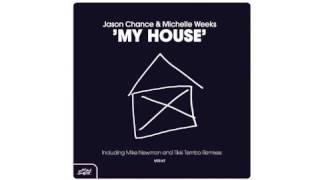 Jason Chance feat. Michelle Weeks - My House (Tikki Tembo Remix)