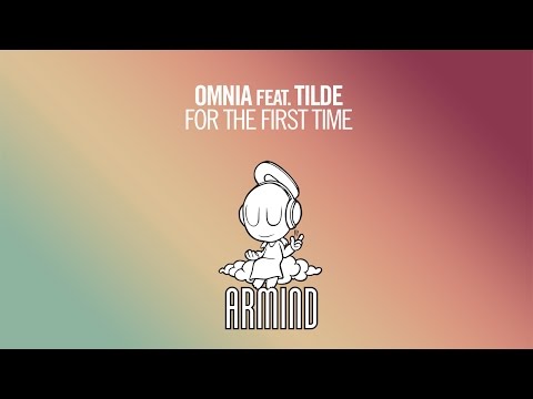 Omnia feat. Tilde - For The First Time (Original Mix) - UCO3gM-qHXMBM8BQdTwx8D2g