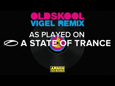 Armin van Buuren - Old Skool (Vigel Remix) [A State Of Trance 774] - UCalCDSmZAYD73tqVZ4l8yJg