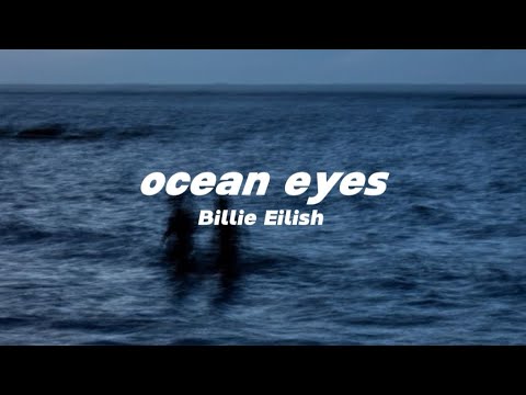 ocean eyes - Billie Eilish (lyrics)