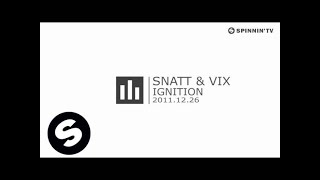 Snatt & Vix - Ignition [Exclusive Preview]