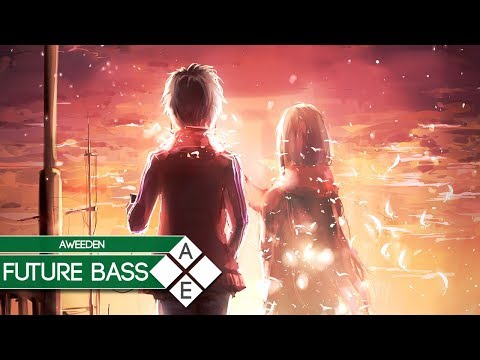 AWEEDEN - Before You Go | Future Bass - UCpEYMEafq3FsKCQXNliFY9A