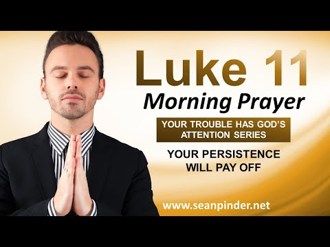 Your PERSISTENCE Will PAY OFF - Morning Prayer
