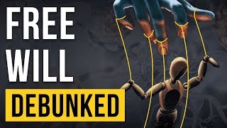 Free Will - Debunked