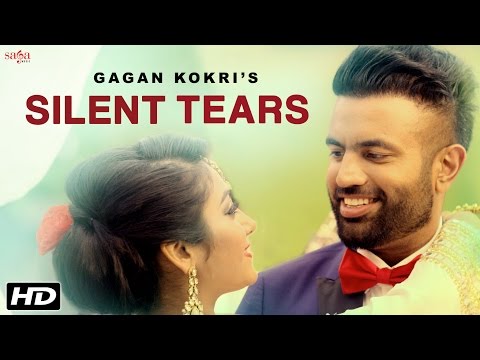 SILENT TEARS LYRICS - Gagan Kokri - Punjabi Song