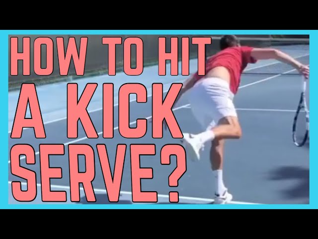 What Is A Kick Serve In Tennis?