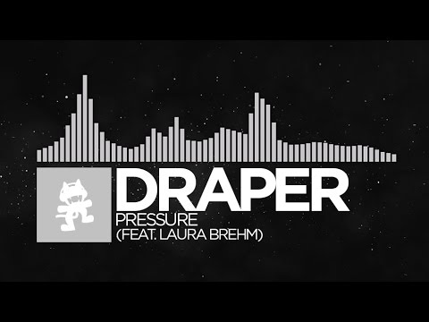 [Electronica] - Draper - Pressure (feat. Laura Brehm) [Monstercat Release] - UCJ6td3C9QlPO9O_J5dF4ZzA