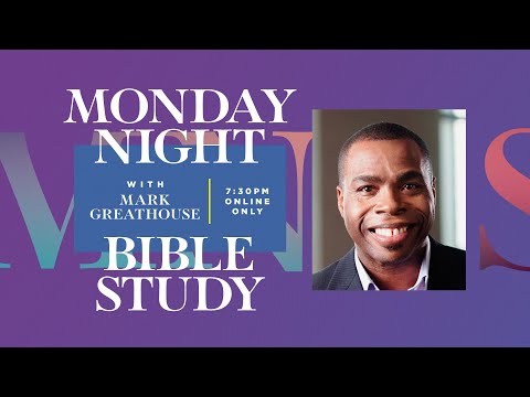  Monday Night Bible Study  Mark Greathouse