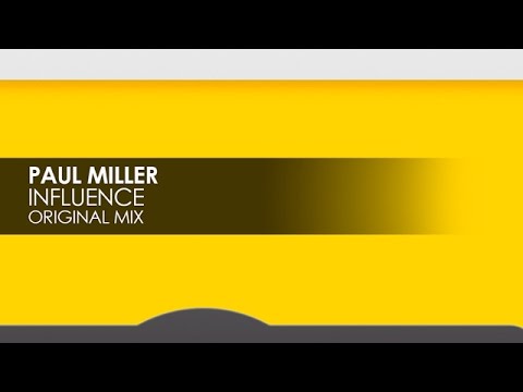Paul Miller - Influence - UCvYuEpgW5JEUuAy4sNzdDFQ