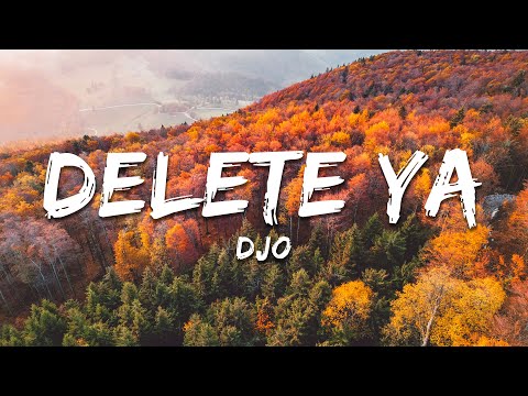 Djo - Delete Ya (Lyrics)