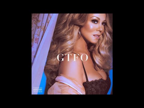 Mariah Carey - GTFO