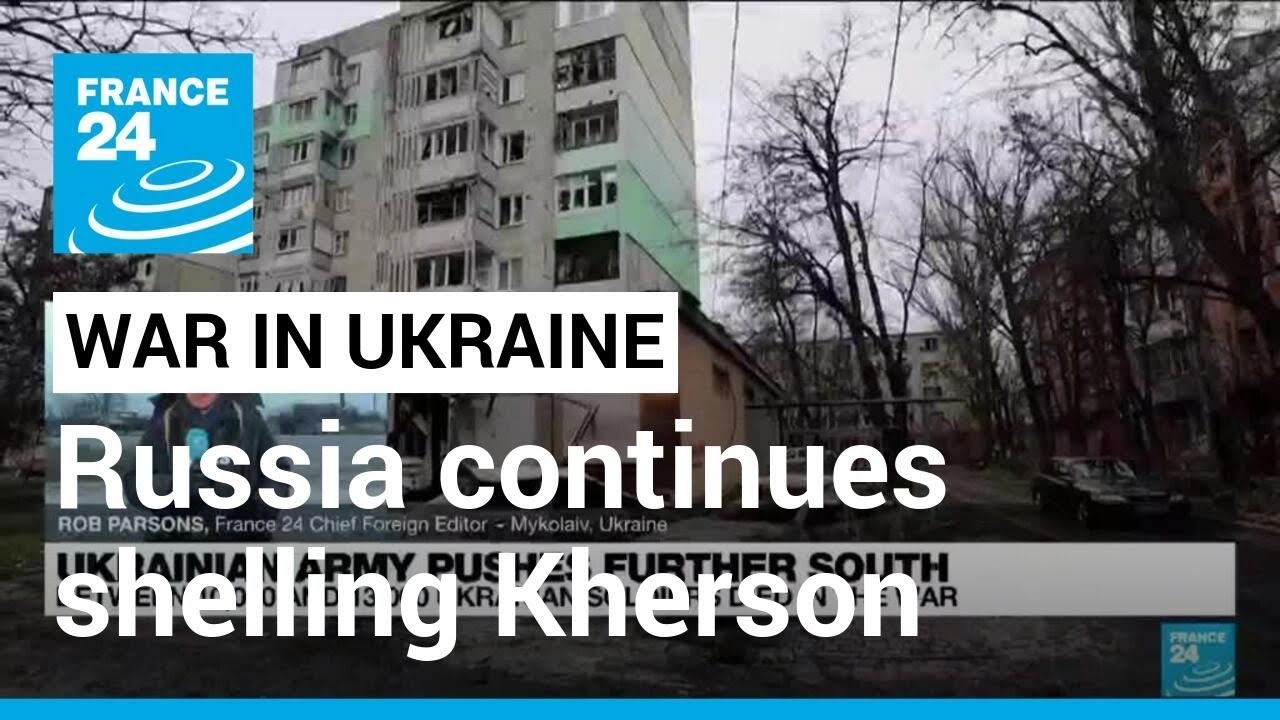 Russian forces shell Kherson as power fails • FRANCE 24 English