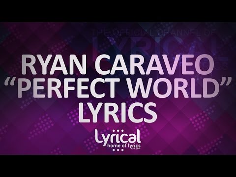 Ryan Caraveo - Perfect World Lyrics - UCnQ9vhG-1cBieeqnyuZO-eQ