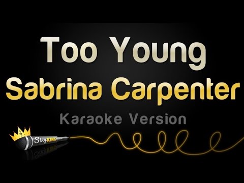 Sabrina Carpenter - Too Young (Karaoke Version)