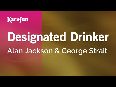 Karaoke Designated Drinker - Alan Jackson * - UCbqcG1rdt9LMwOJN4PyGTKg