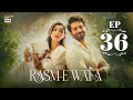 Rasm e Wafa Episode 36  Hina Chaudhary  Arslan Khan  5 Sep 2025  ARY Digital