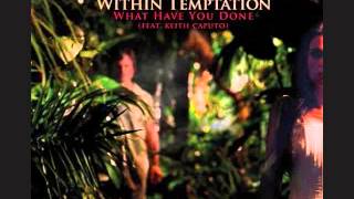 (best song version) Within Temptation feat. Keith Caputo - What Have You Done