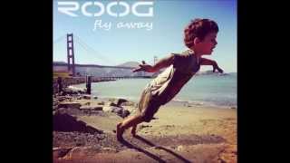 ROOG - Fly Away