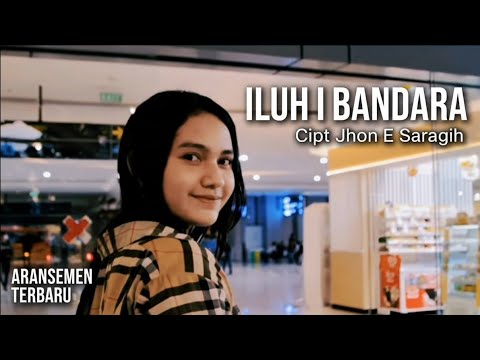 ILUH I BANDARA - ARANSEMEN TERBARU, RENO HARD -  CIPT JHON E SARAGIH