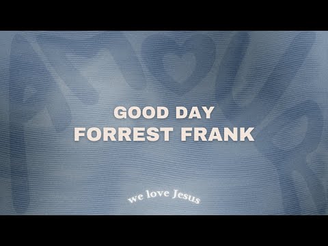 Forrest Frank - Good Day (sped up)