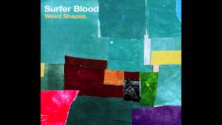Surfer Blood - Weird Shapes [Official Audio]