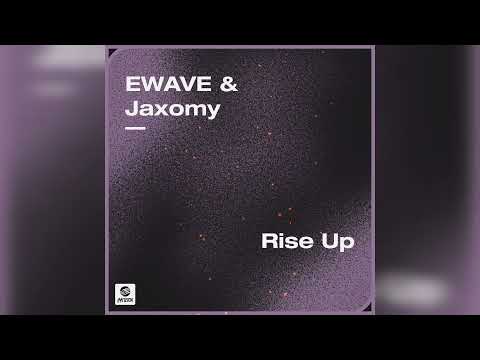 EWAVE & Jaxomy - Rise Up (Extended Mix)