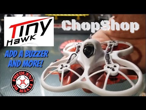 TinyHawk ChopShop - Adding a Buzzer + Some Trouble Shooting - UCVNOUfYNWICl7mS9o8hFr8A