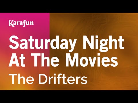 Karaoke Saturday Night At The Movies - The Drifters * - UCbqcG1rdt9LMwOJN4PyGTKg