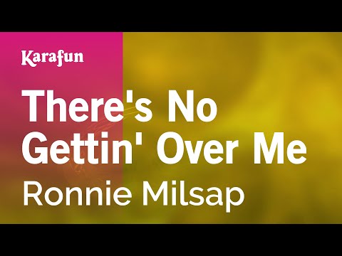 Karaoke There's No Gettin' Over Me - Ronnie Milsap * - UCbqcG1rdt9LMwOJN4PyGTKg