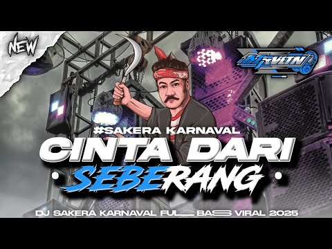 DJ SAKERA‼️CINTA DARI SEBERANG STYLE KARNVAL FULL BASS VIRAL 2025 FROM AZ REVOLUTION
