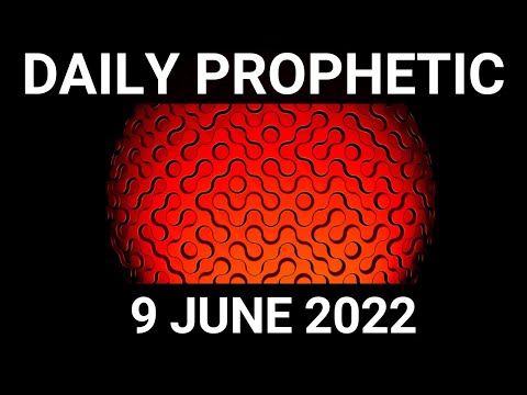 Daily Prophetic Word 9 June 2022 3 of 4