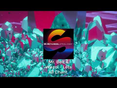 Mr. Belt & Wezol - Lets All Chant (Extended Mix)