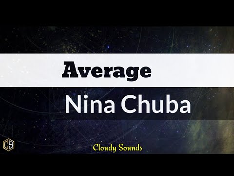 #NinaChuba #Average #Lyrics Nina Chuba - Average (Lyrics)