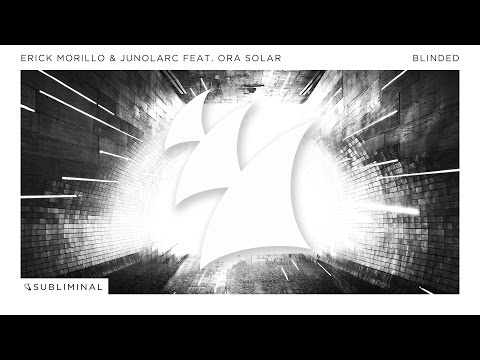 Erick Morillo & Junolarc feat. Ora Solar - Blinded - UCGZXYc32ri4D0gSLPf2pZXQ